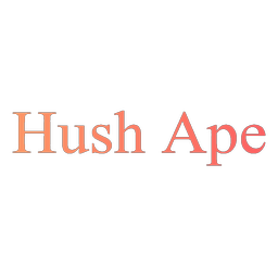 HUSH APE