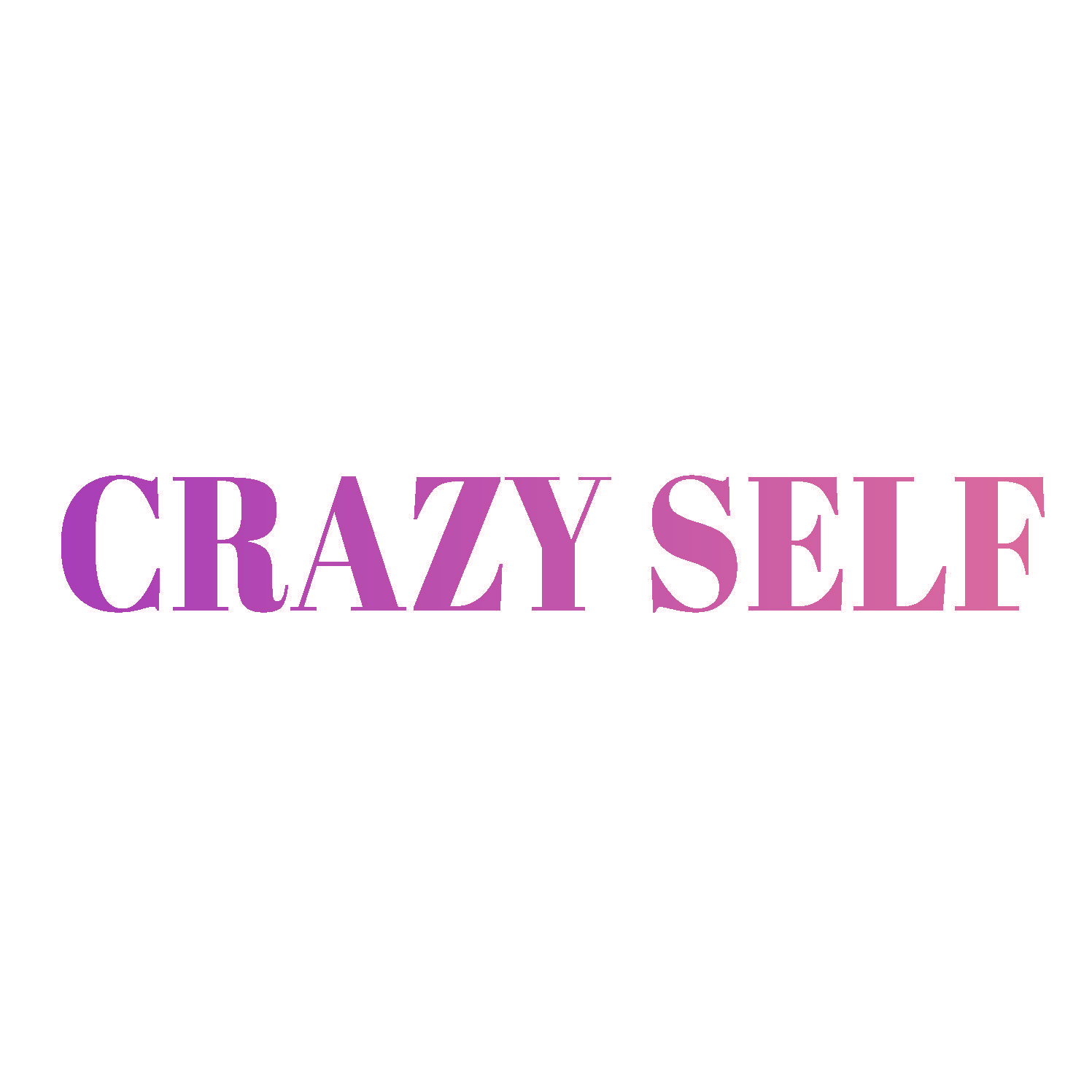 CRAZY SELF