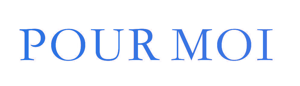 POUR MOI