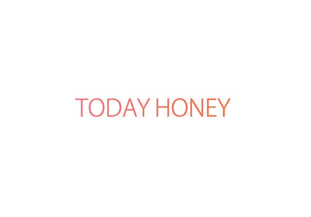 TODAY HONEY