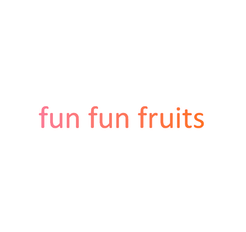 FUN FUN FRUITS