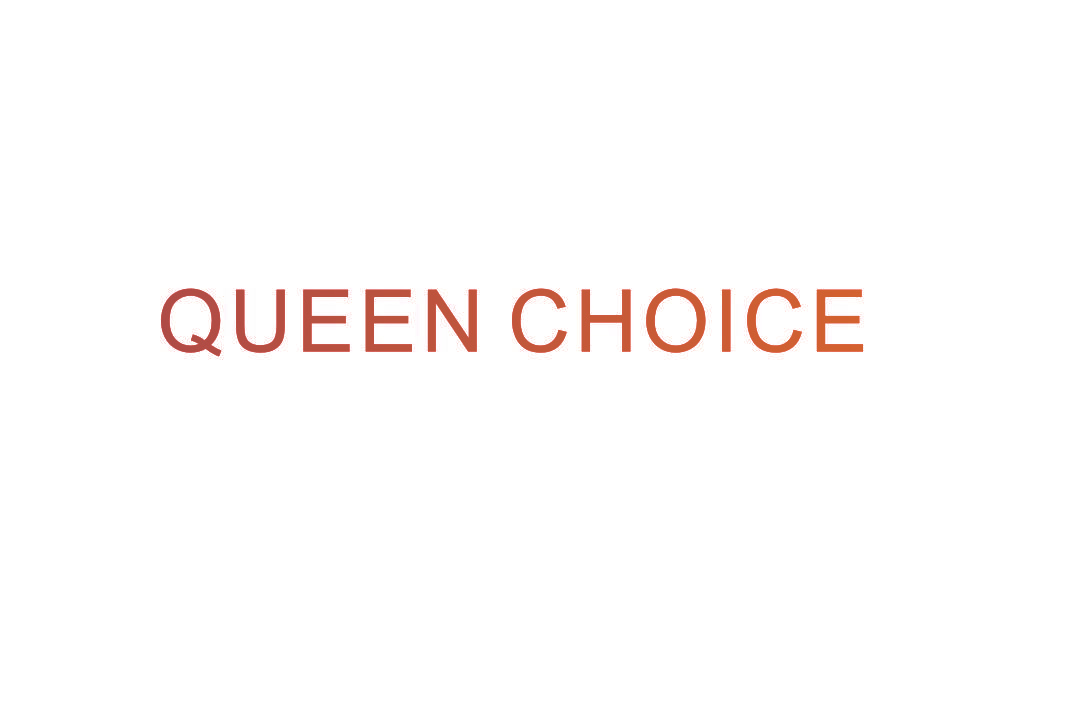 QUEEN CHOICE