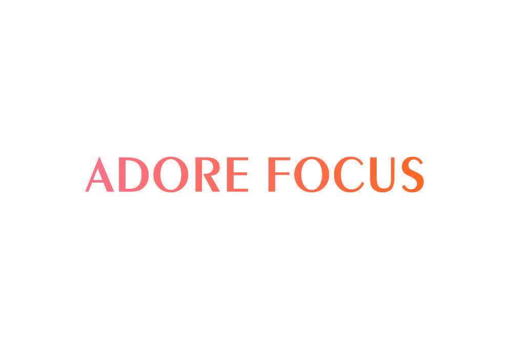 ADORE FOCUS