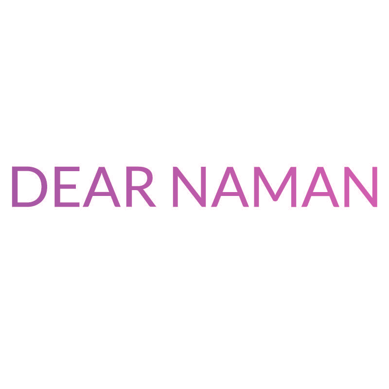 DEAR NAMAN