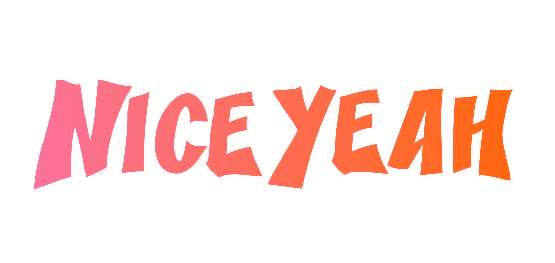 NICE YEAH