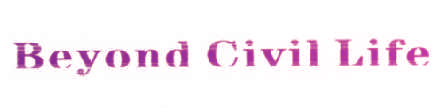 BEYOND CIVIL LIFE