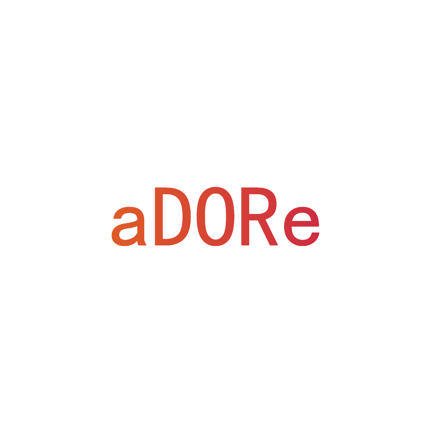 ADORE
