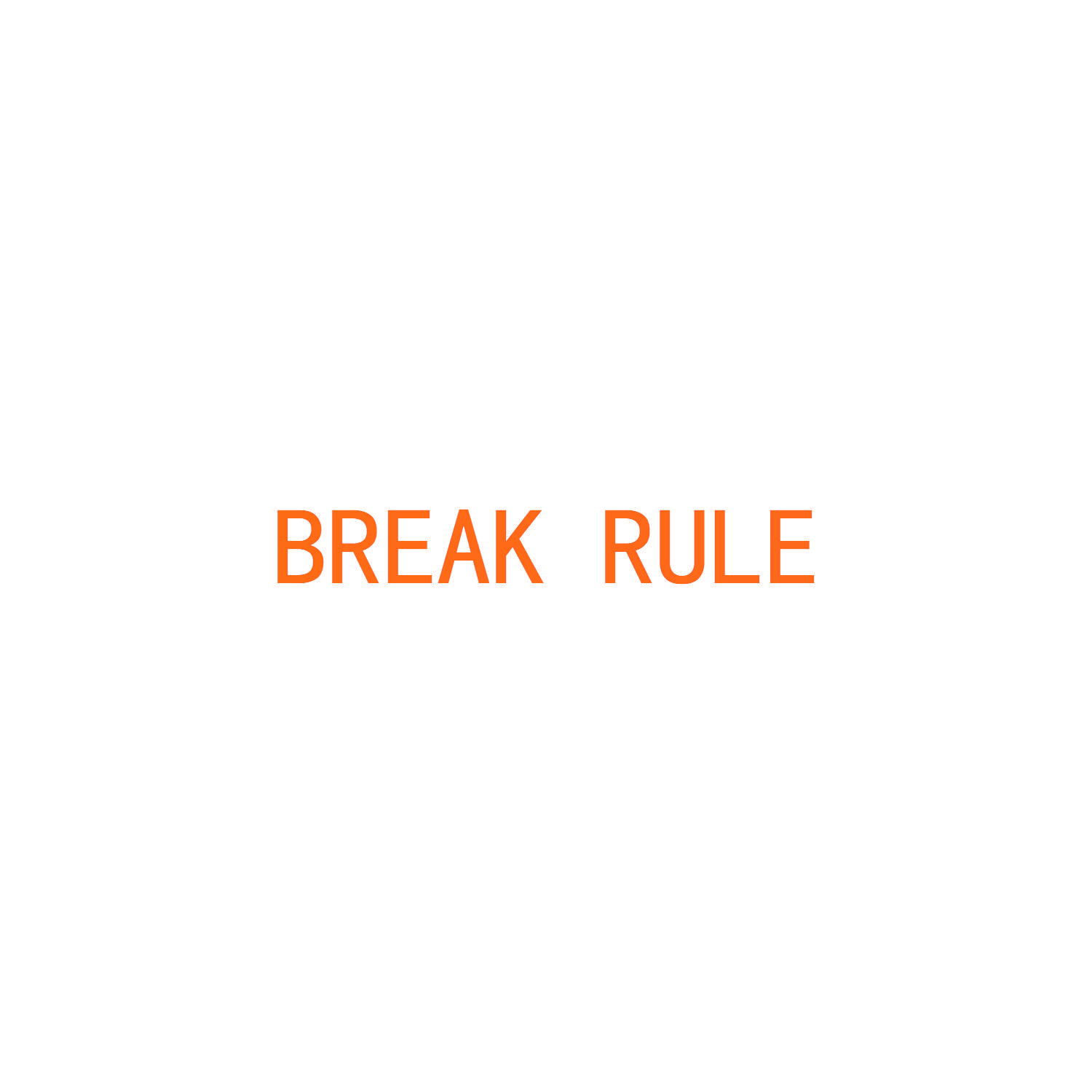 BREAK RULE