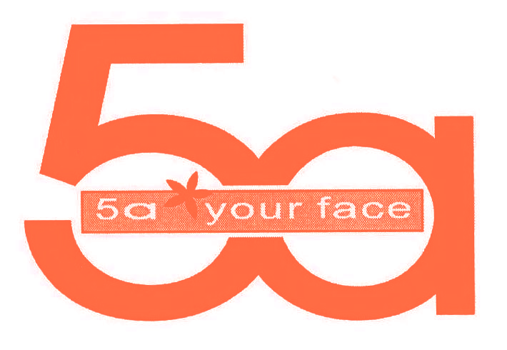 5 A 5 A YOUR FACE