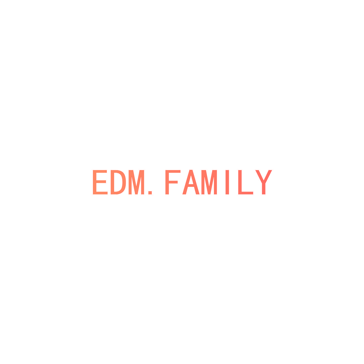 EDM.FAMILY
