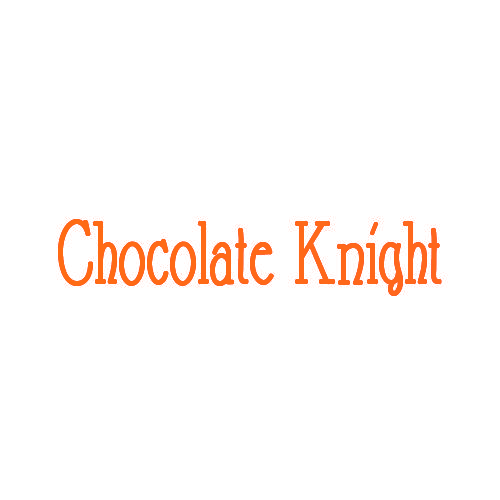 CHOCOLATE KNIGHT