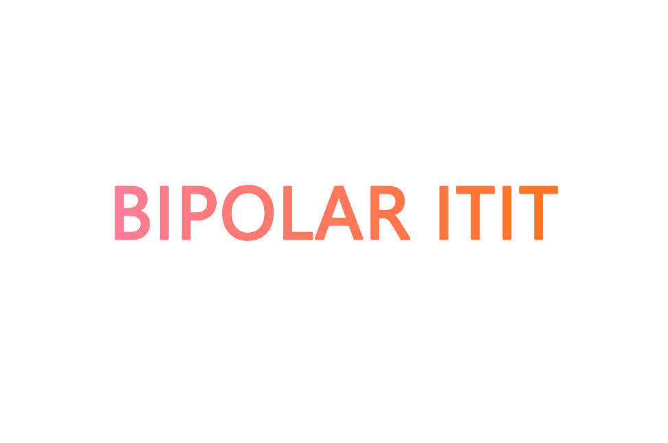 BIPOLAR ITIT