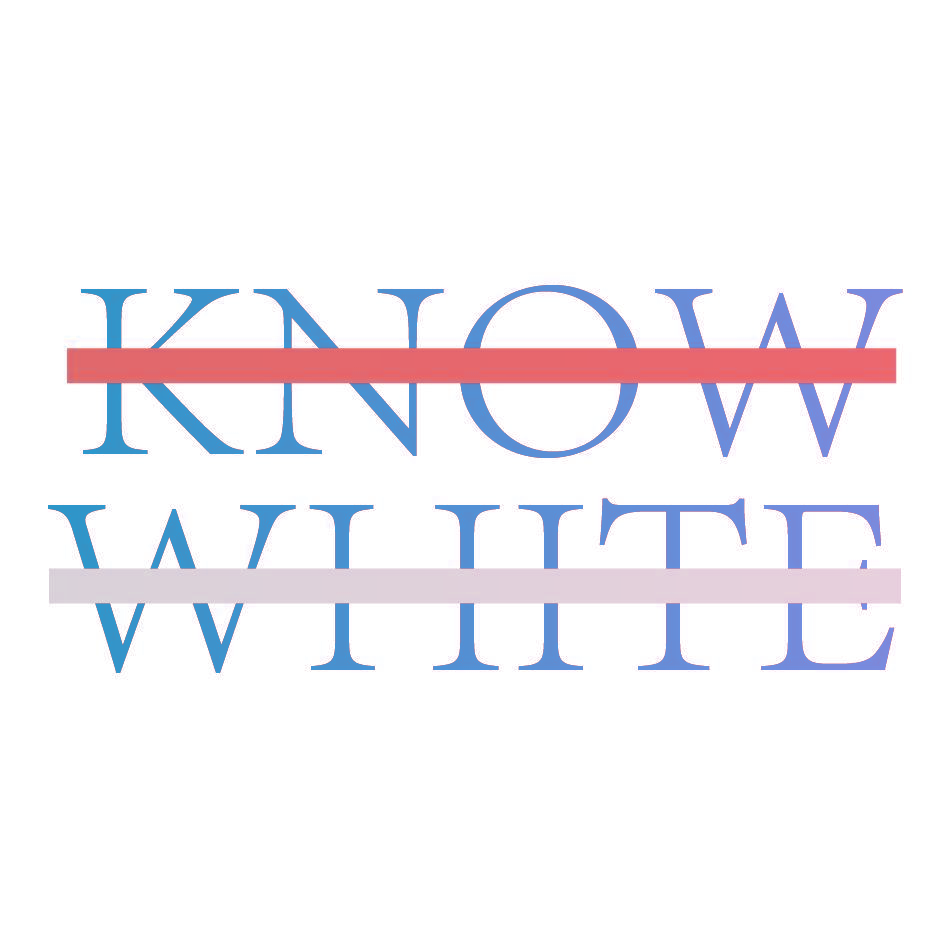 KNOW WHITE