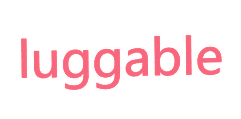 LUGGABLE