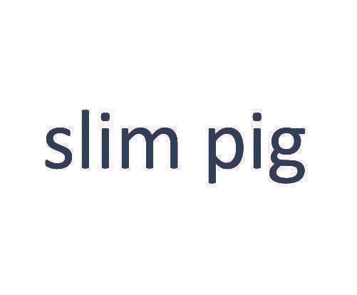 SLIM PIG