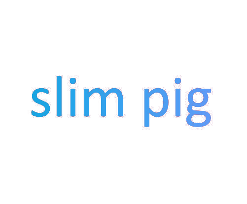 SLIM PIG