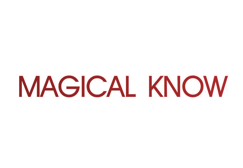 MAGICAL KNOW