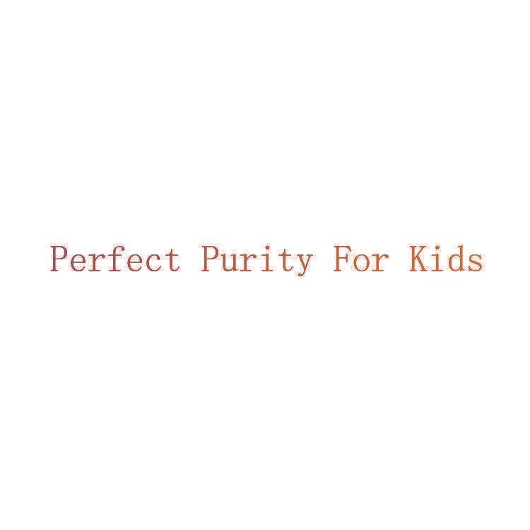 PERFECT PURITY FOR KIDS
