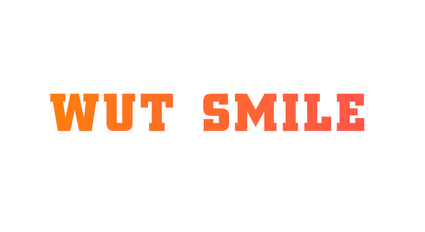 WUT SMILE