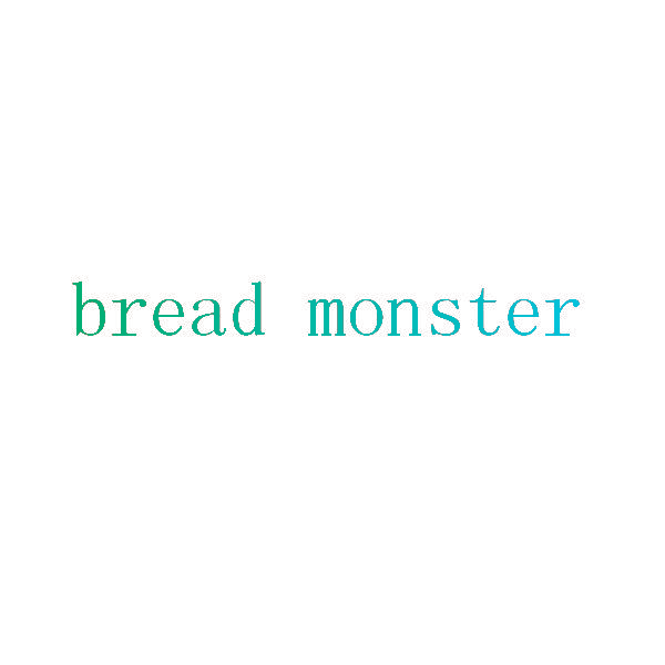BREAD MONSTER