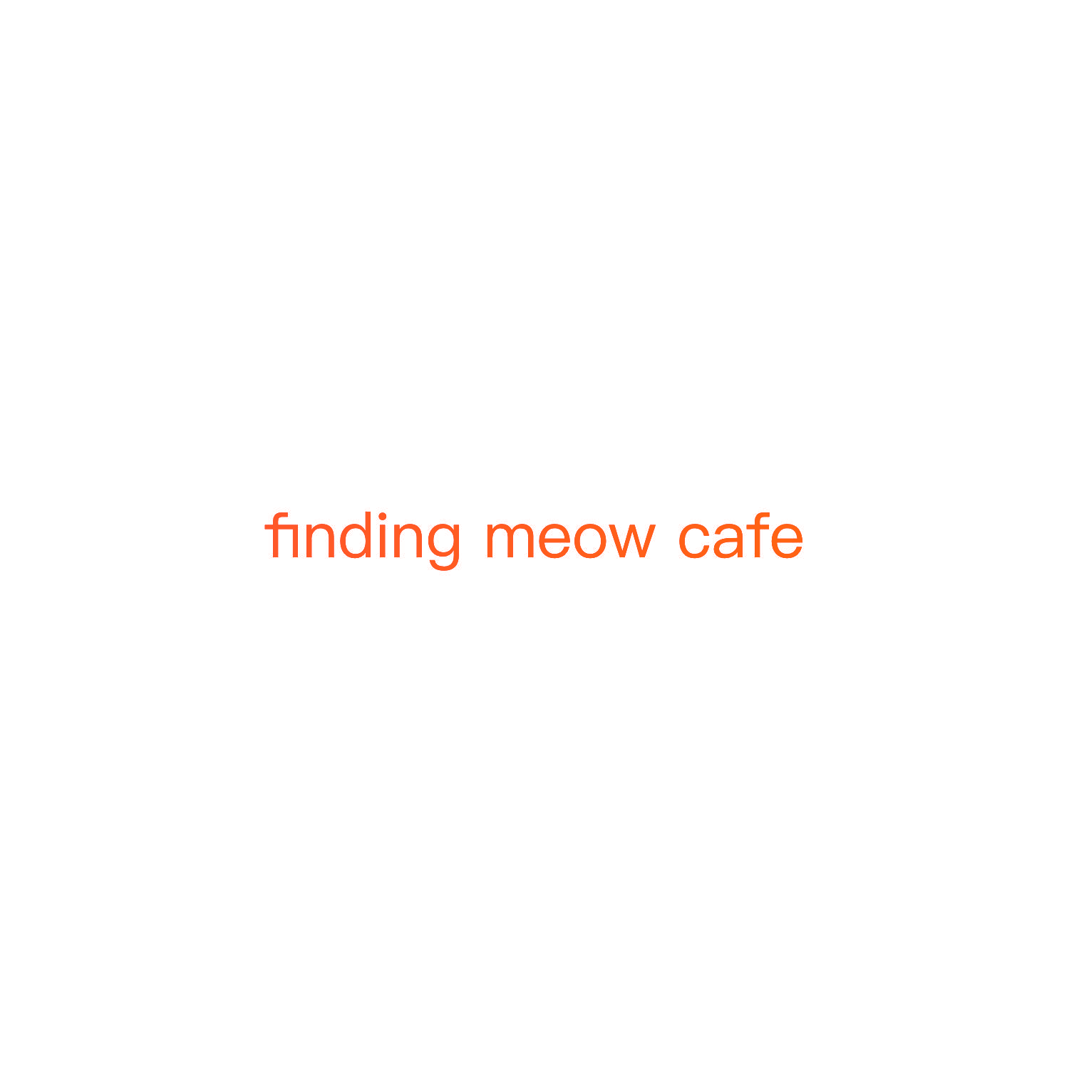 FINDING MEOW CAFE