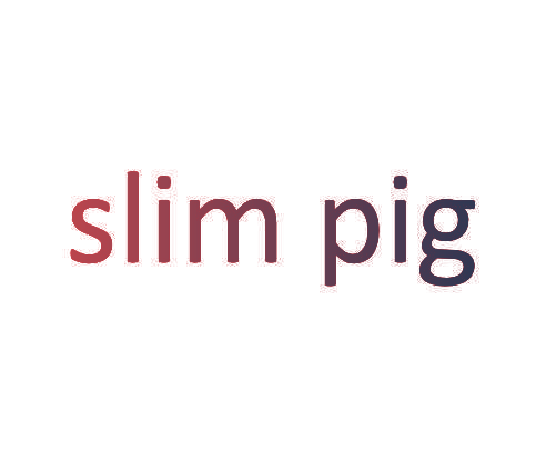 SLIM PIG
