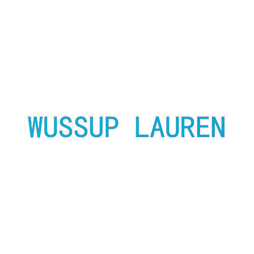 WUSSUP LAUREN
