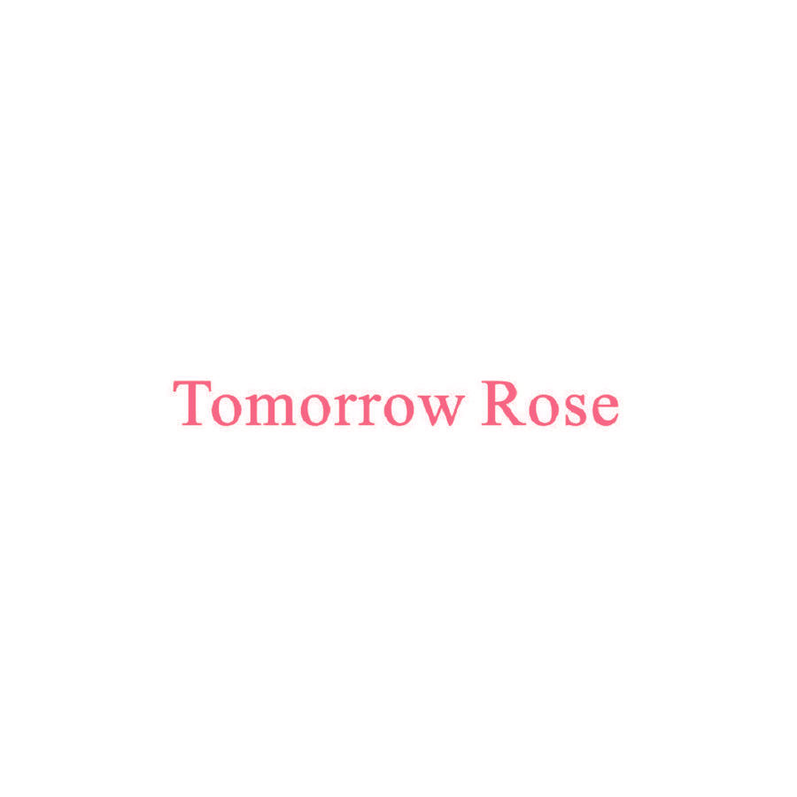 TOMORROW ROSE