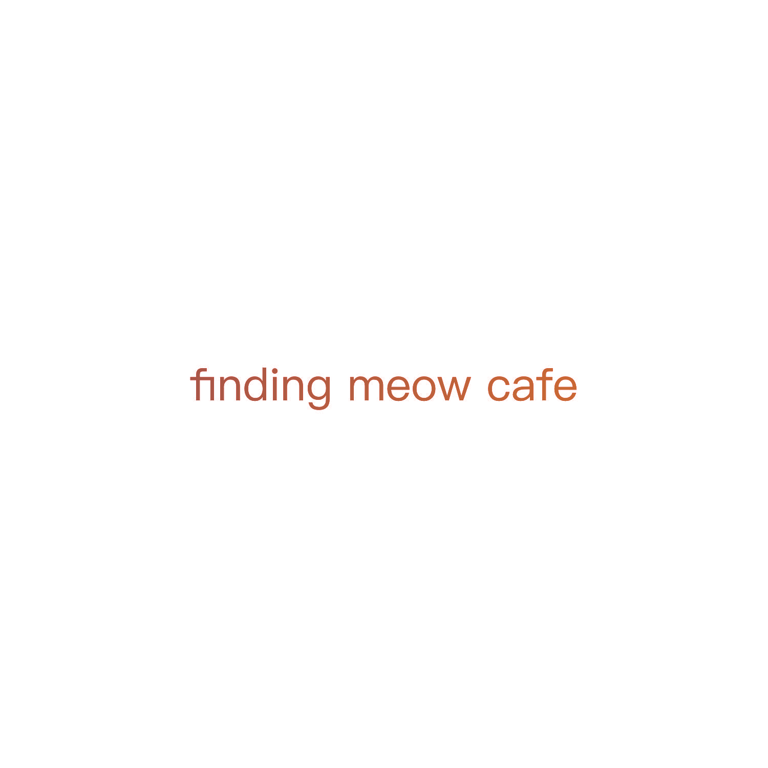 FINDING MEOW CAFE