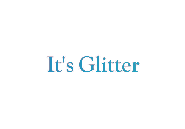 IT’S GLITTER