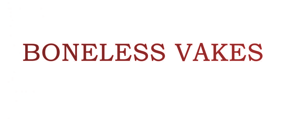 BONELESS VAKES