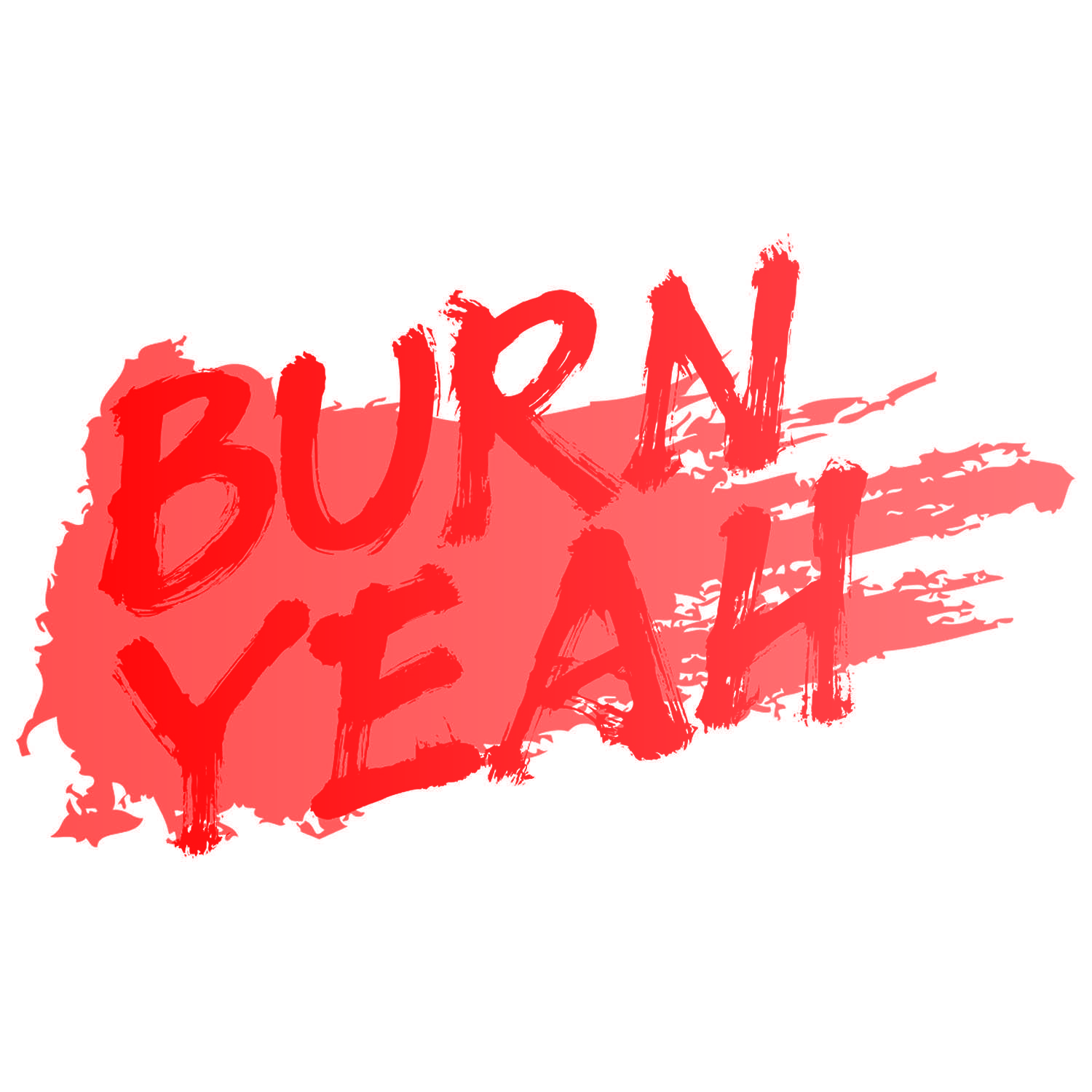 BURN YEAH