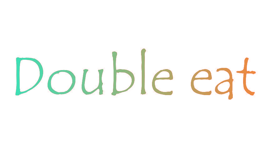 DOUBLE EAT