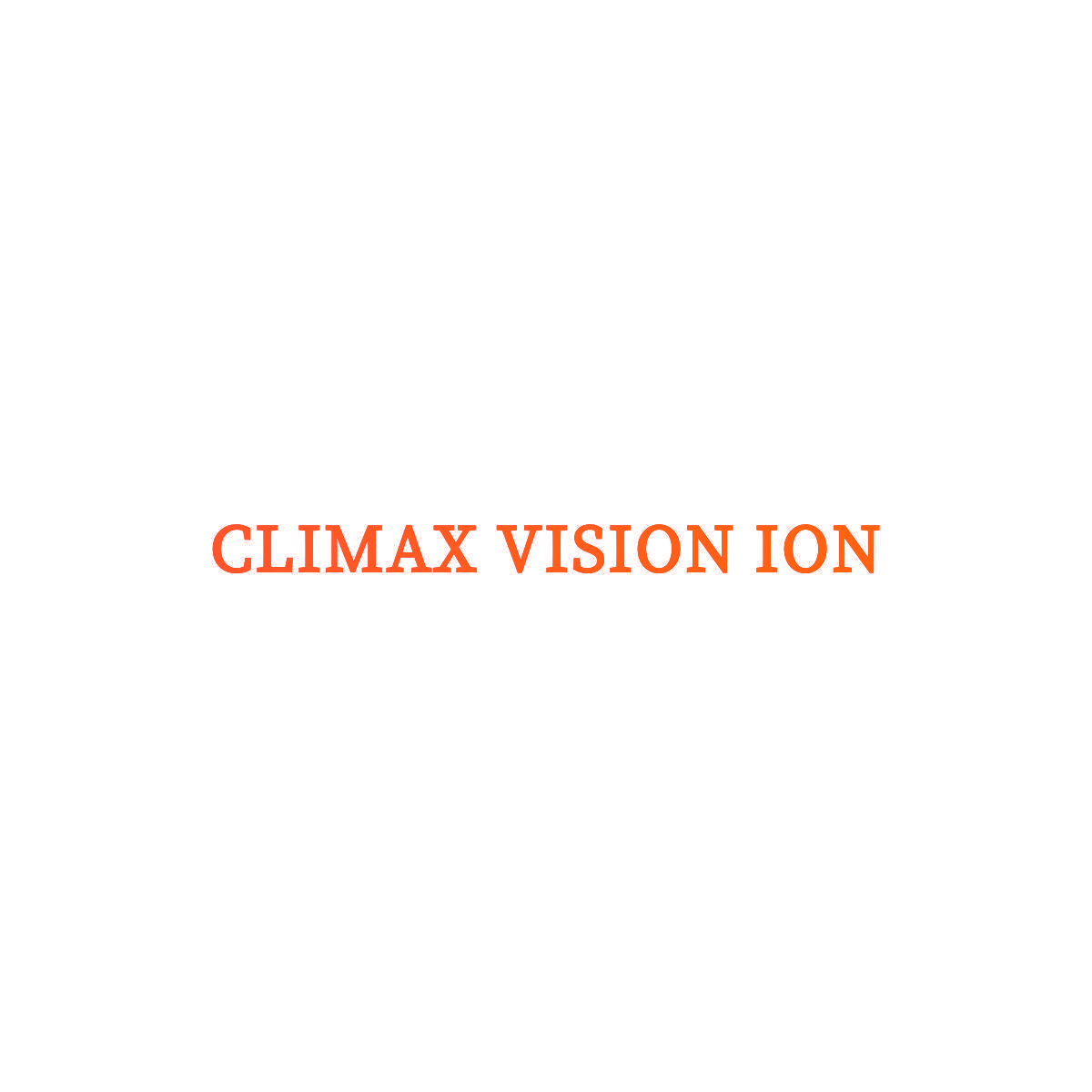 CLIMAX VISION ION