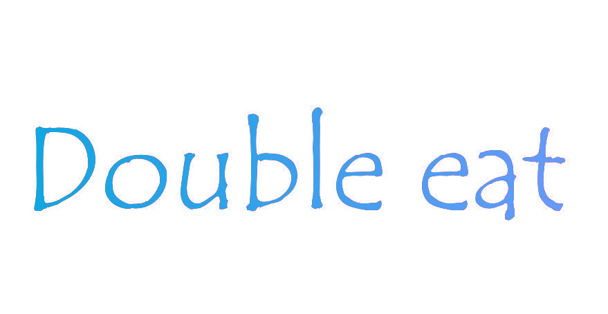 DOUBLE EAT