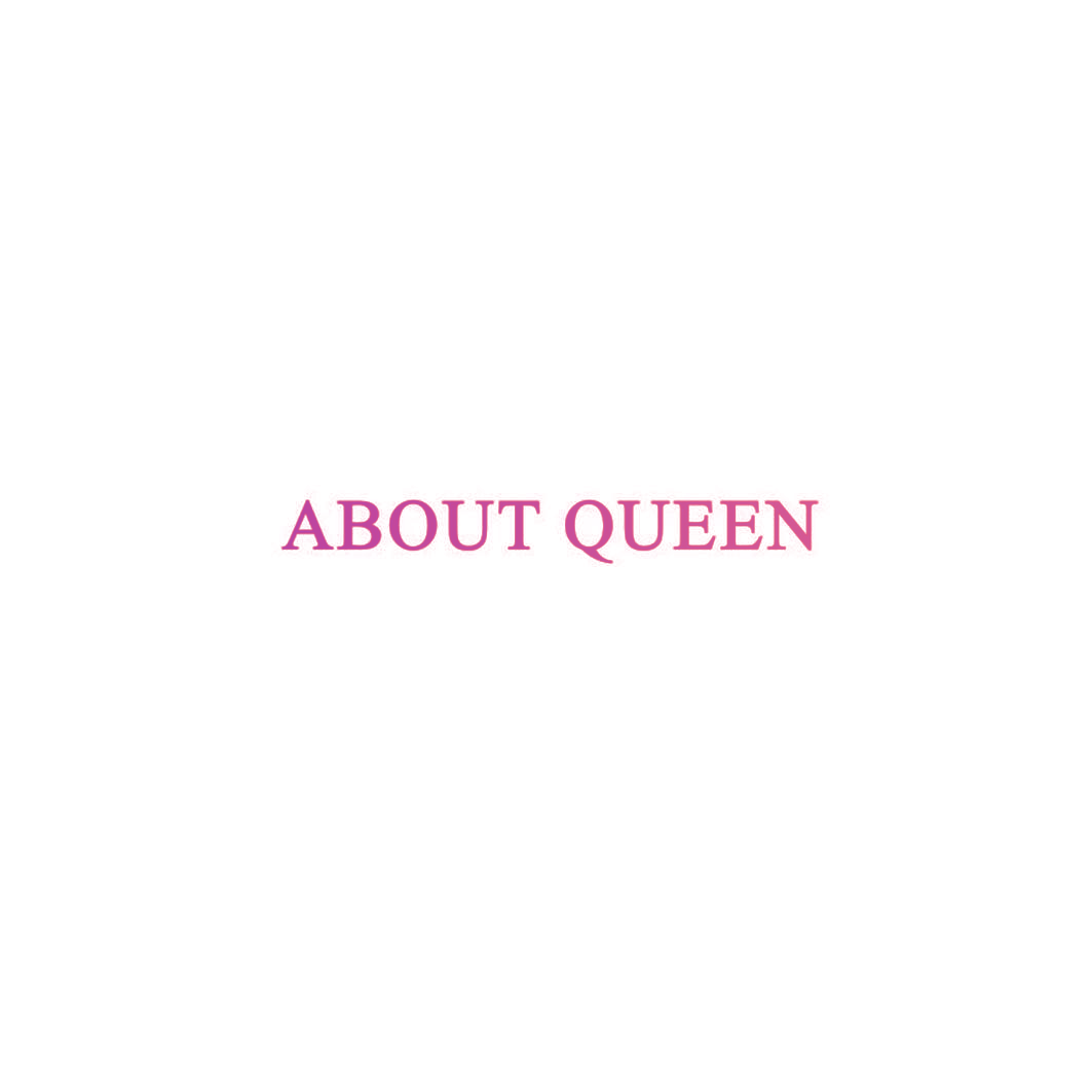 ABOUT QUEEN