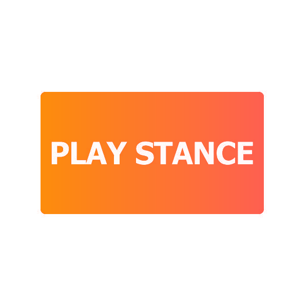 PLAY STANCE