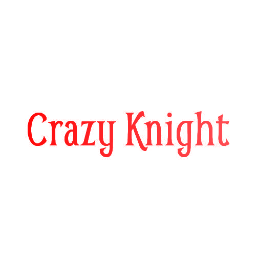 CRAZY KNIGHT