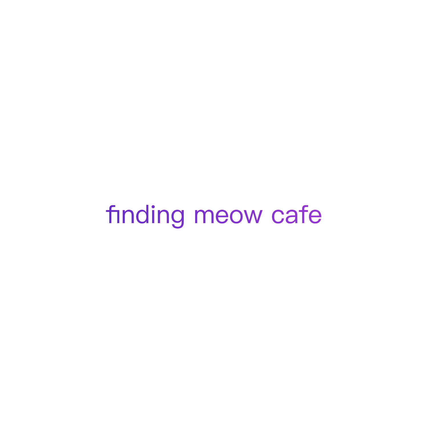 FINDING MEOW CAFE