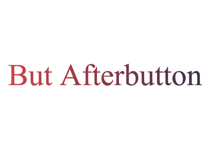 BUT AFTERBUTTON