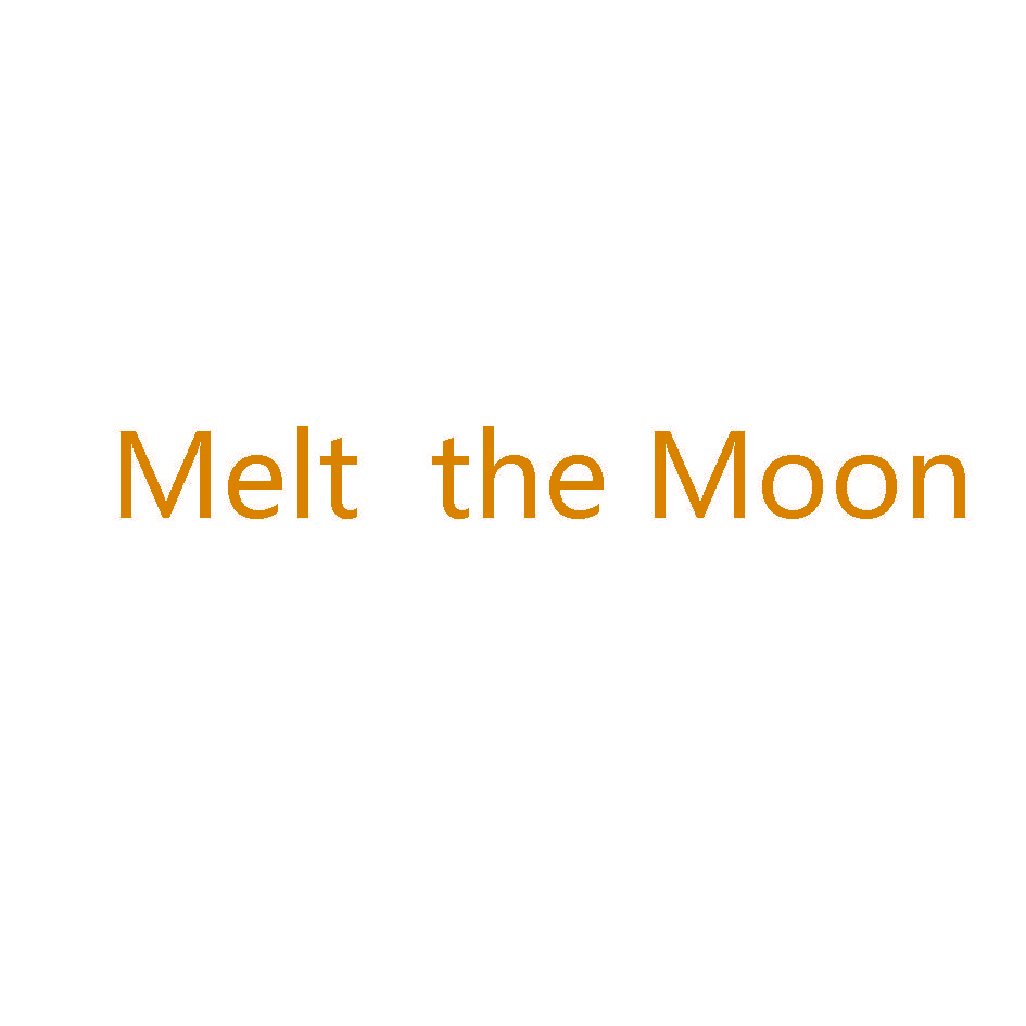 MELT THE MOON