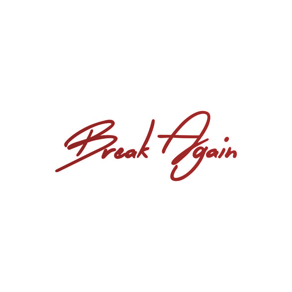 BREAK AGAIN