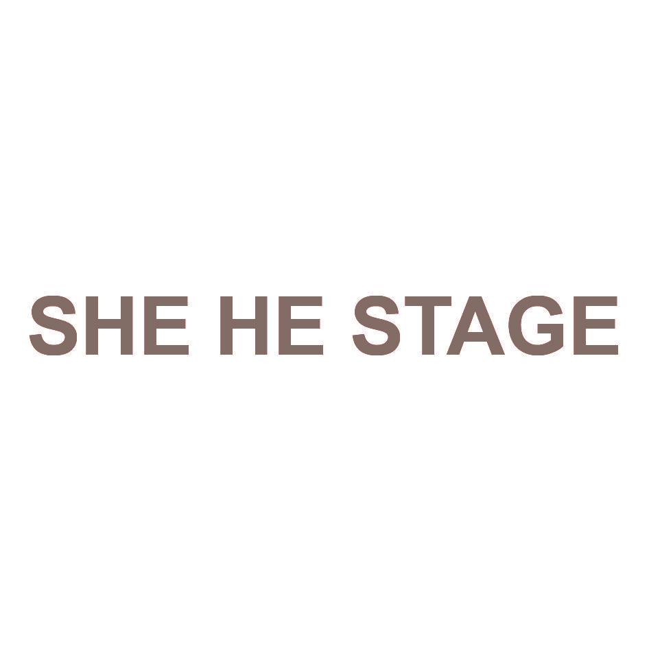 SHE HE STAGE