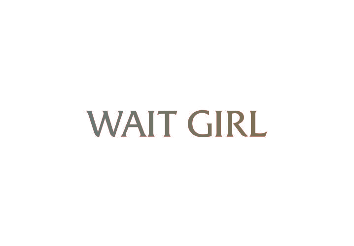 WAIT GIRL