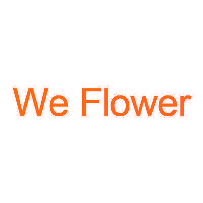 WE FLOWER