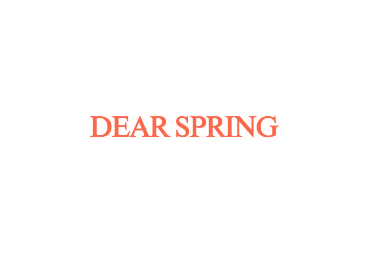 DEAR SPRING