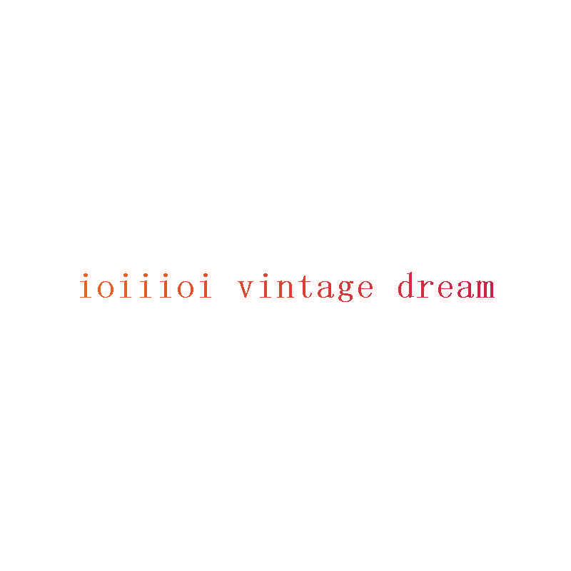 IOIIIOI VINTAGE DREAM