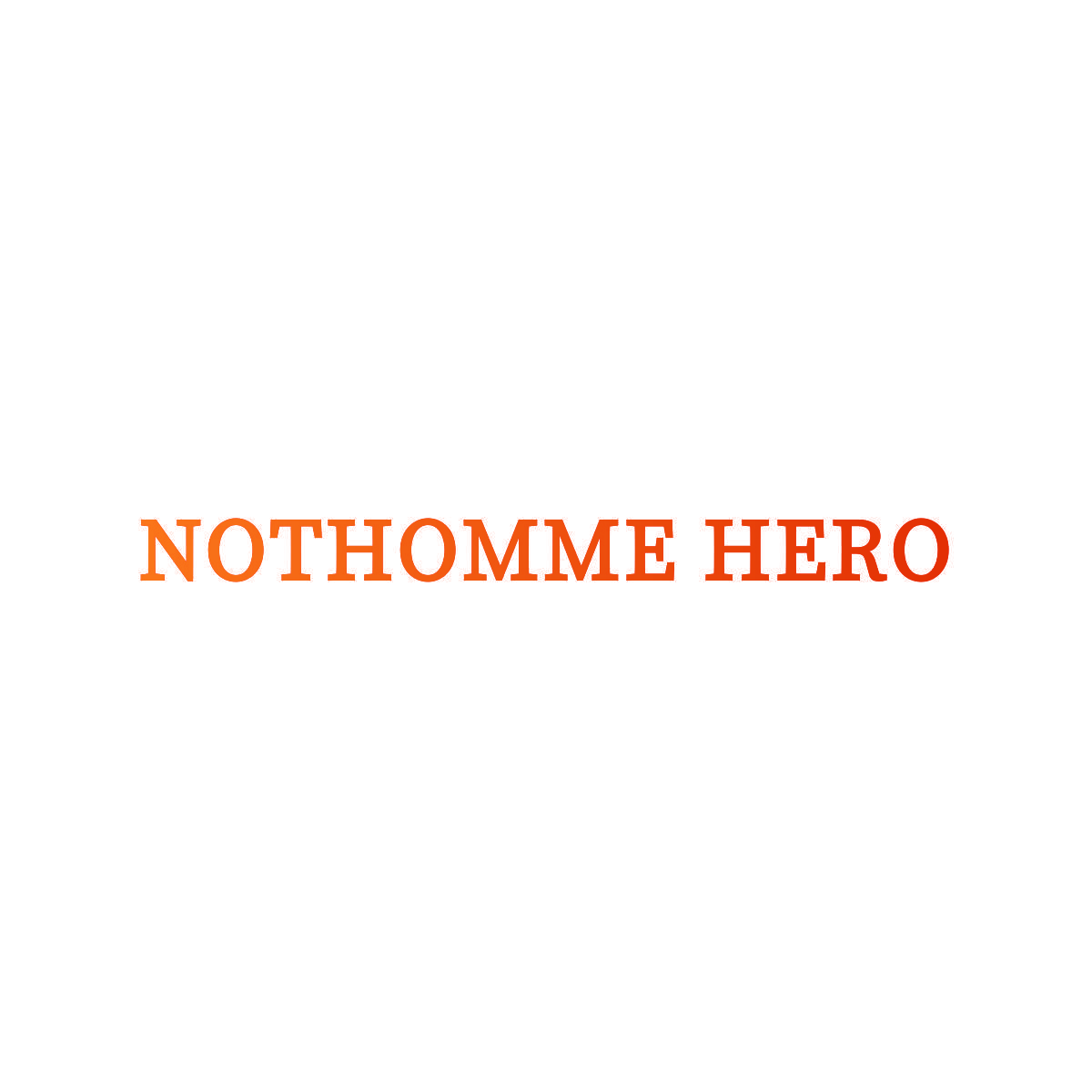 NOTHOMME HERO