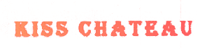 KISS CHATEAU