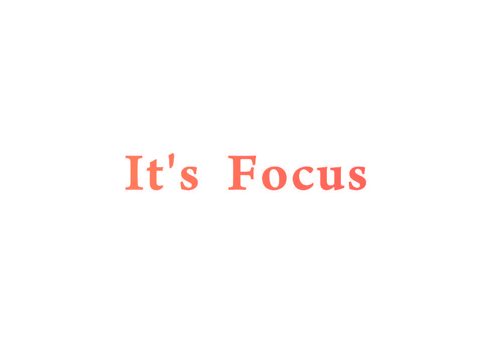 IT'S FOCUS